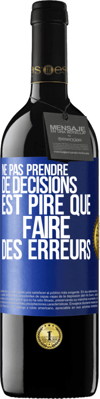 39,95 € Envoi gratuit | Vin rouge Édition RED MBE Réserve Ne pas prendre de décisions est pire que faire des erreurs Étiquette Bleue. Étiquette personnalisable Réserve 12 Mois Récolte 2016 Tempranillo