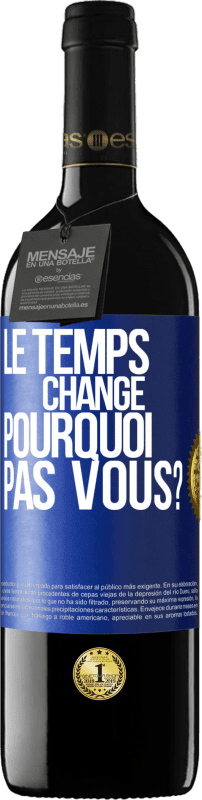 39,95 € Envoi gratuit | Vin rouge Édition RED MBE Réserve Le temps change. Pourquoi pas vous? Étiquette Bleue. Étiquette personnalisable Réserve 12 Mois Récolte 2016 Tempranillo