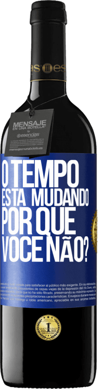 39,95 € | Vinho tinto Edição RED MBE Reserva O tempo está mudando Por que você não? Etiqueta Azul. Etiqueta personalizável Reserva 12 Meses Colheita 2015 Tempranillo