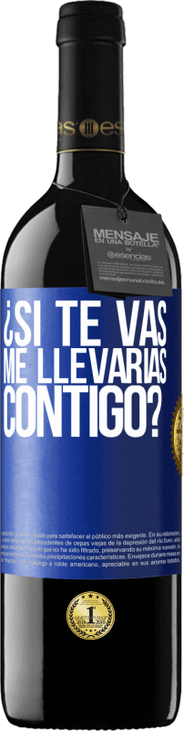 «¿Si te vas, me llevarías contigo?» Edición RED MBE Reserva