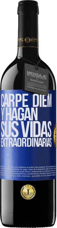 39,95 € Envío gratis | Vino Tinto Edición RED MBE Reserva Carpe Diem y hagan sus vidas extraordinarias Etiqueta Azul. Etiqueta personalizable Reserva 12 Meses Cosecha 2016 Tempranillo