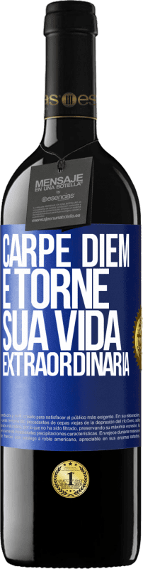 39,95 € | Vinho tinto Edição RED MBE Reserva Carpe Diem e torne sua vida extraordinária Etiqueta Azul. Etiqueta personalizável Reserva 12 Meses Colheita 2014 Tempranillo