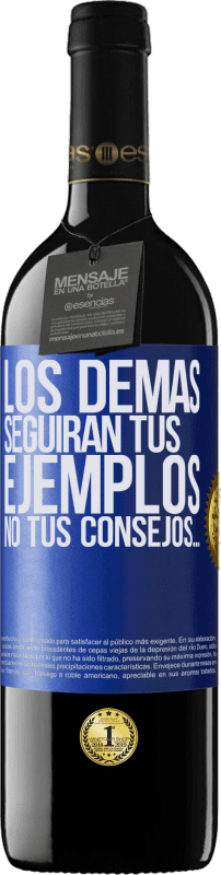 39,95 € Envío gratis | Vino Tinto Edición RED MBE Reserva Los demás seguirán tus ejemplos, no tus consejos… Etiqueta Azul. Etiqueta personalizable Reserva 12 Meses Cosecha 2016 Tempranillo