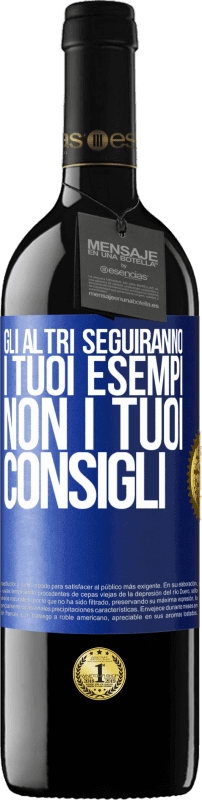 39,95 € Spedizione Gratuita | Vino rosso Edizione RED MBE Riserva Gli altri seguiranno i tuoi esempi, non i tuoi consigli Etichetta Blu. Etichetta personalizzabile Riserva 12 Mesi Raccogliere 2015 Tempranillo