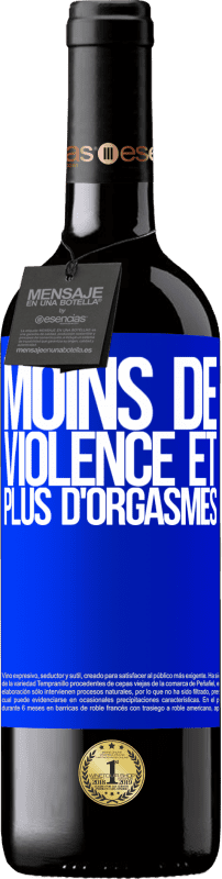 39,95 € | Vin rouge Édition RED MBE Réserve Moins de violence et plus d'orgasmes Étiquette Bleue. Étiquette personnalisable Réserve 12 Mois Récolte 2015 Tempranillo