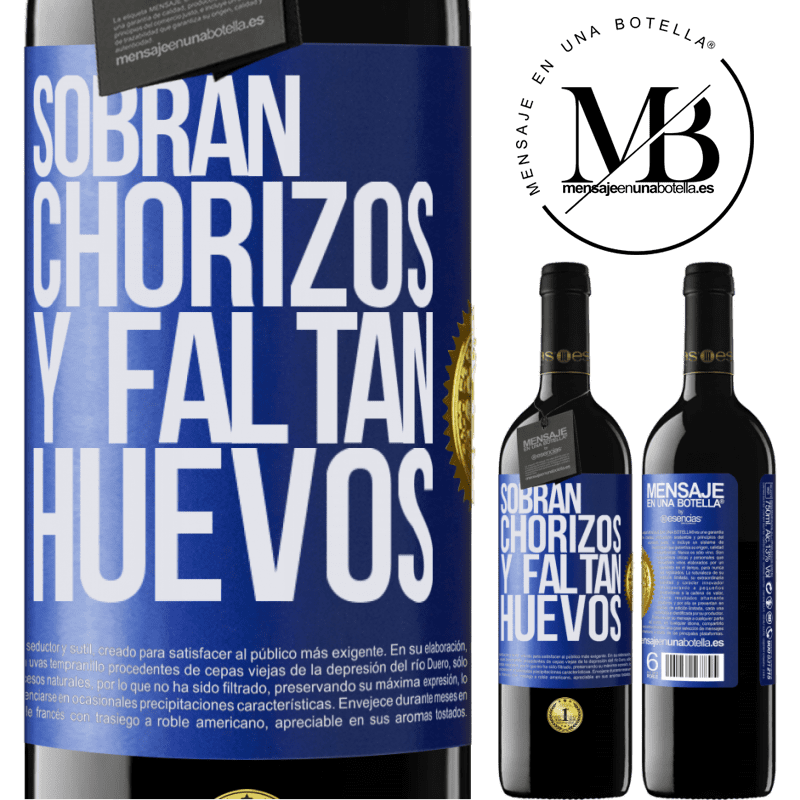 39,95 € Envío gratis | Vino Tinto Edición RED MBE Reserva Sobran chorizos y faltan huevos Etiqueta Azul. Etiqueta personalizable Reserva 12 Meses Cosecha 2014 Tempranillo