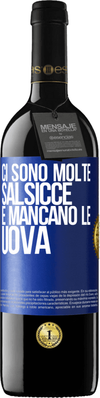 39,95 € Spedizione Gratuita | Vino rosso Edizione RED MBE Riserva Ci sono molte salsicce e mancano le uova Etichetta Blu. Etichetta personalizzabile Riserva 12 Mesi Raccogliere 2015 Tempranillo