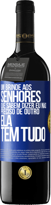 39,95 € | Vinho tinto Edição RED MBE Reserva Um brinde aos senhores que sabem dizer eu não preciso de outro, ela tem tudo Etiqueta Azul. Etiqueta personalizável Reserva 12 Meses Colheita 2016 Tempranillo