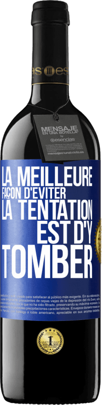 39,95 € | Vin rouge Édition RED MBE Réserve La meilleure façon d'éviter la tentation est d'y tomber Étiquette Bleue. Étiquette personnalisable Réserve 12 Mois Récolte 2015 Tempranillo