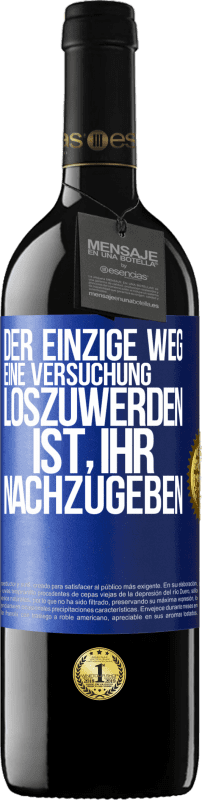 «Der einzige Weg, eine Versuchung loszuwerden, ist, ihr nachzugeben» RED Ausgabe MBE Reserve