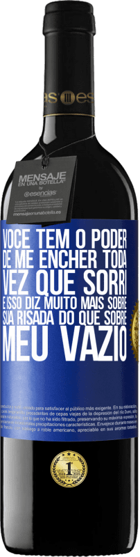 «Você tem o poder de me encher toda vez que sorri, e isso diz muito mais sobre sua risada do que sobre meu vazio» Edição RED MBE Reserva