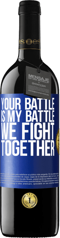 39,95 € Бесплатная доставка | Красное вино Издание RED MBE Бронировать Твоя битва моя битва. Мы боремся вместе Синяя метка. Настраиваемая этикетка Бронировать 12 Месяцы Урожай 2014 Tempranillo