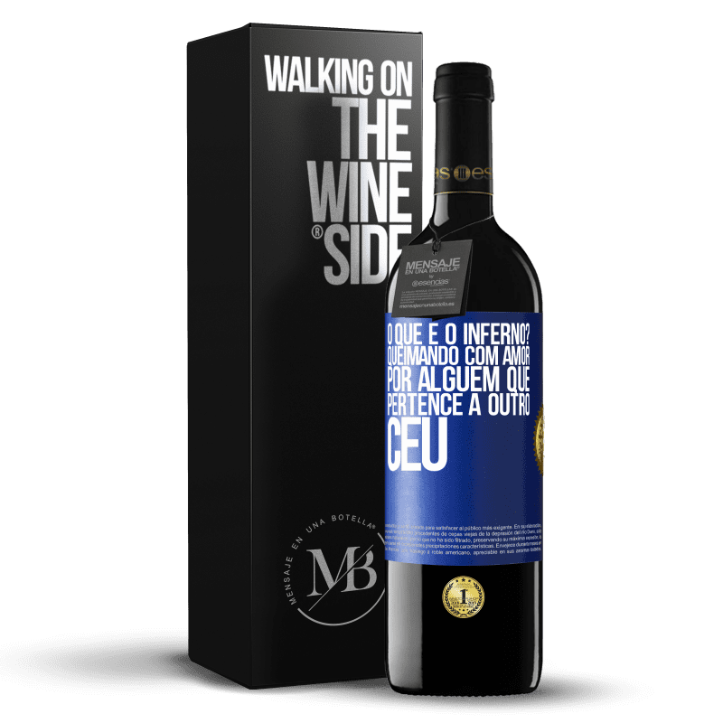 39,95 € Envio grátis | Vinho tinto Edição RED MBE Reserva o que é o inferno? Queimando com amor por alguém que pertence a outro céu Etiqueta Azul. Etiqueta personalizável Reserva 12 Meses Colheita 2016 Tempranillo