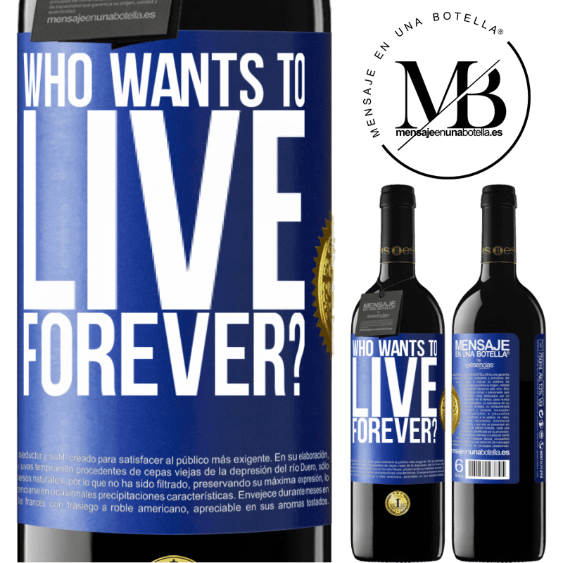 39,95 € Free Shipping | Red Wine RED Edition MBE Reserve who wants to live forever? Blue Label. Customizable label Reserve 12 Months Harvest 2016 Tempranillo