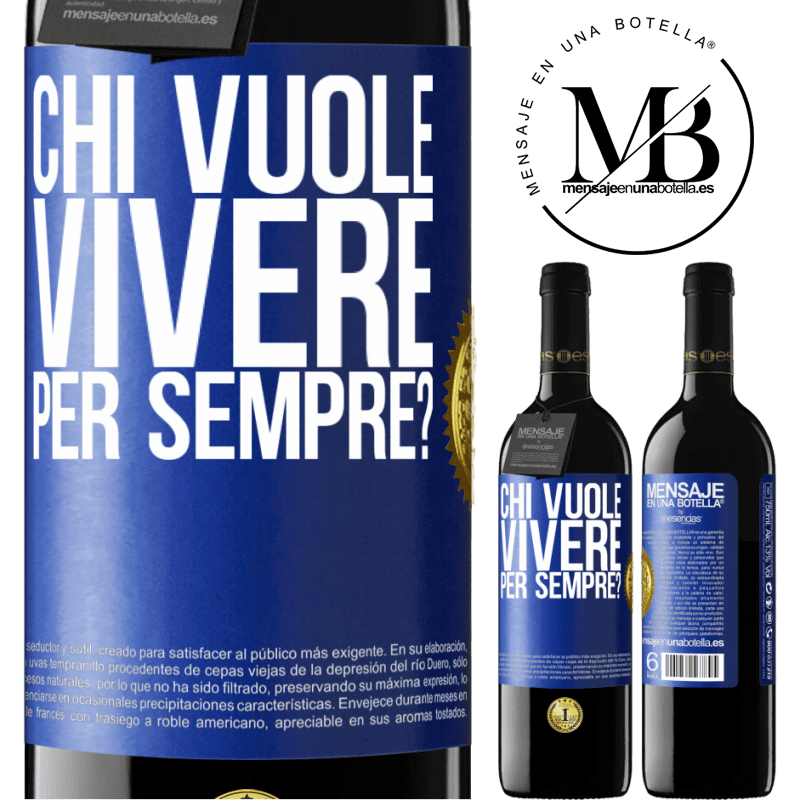 39,95 € Spedizione Gratuita | Vino rosso Edizione RED MBE Riserva chi vuole vivere per sempre? Etichetta Blu. Etichetta personalizzabile Riserva 12 Mesi Raccogliere 2014 Tempranillo