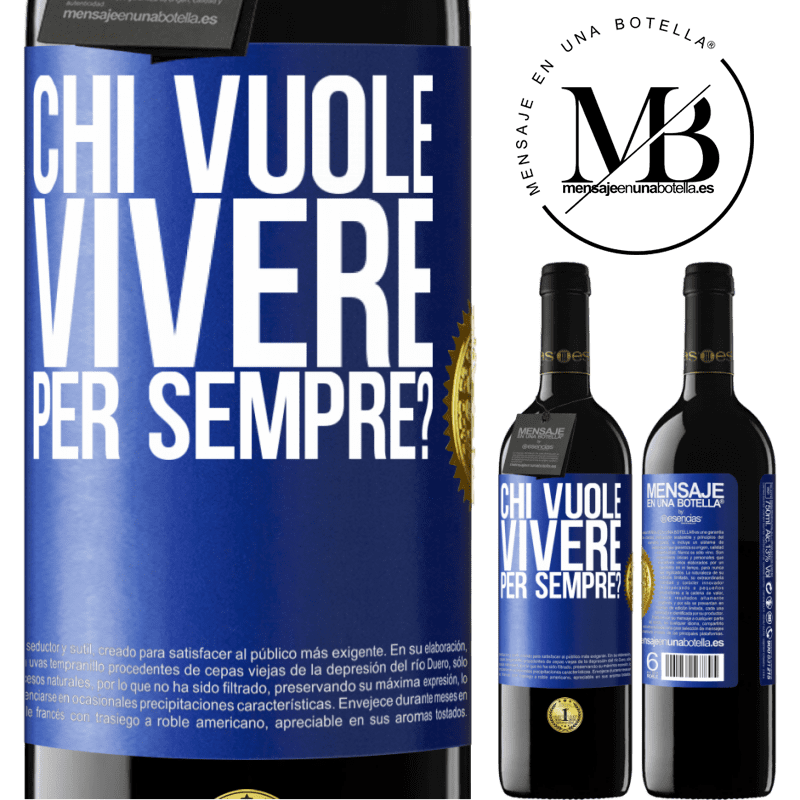 39,95 € Spedizione Gratuita | Vino rosso Edizione RED MBE Riserva chi vuole vivere per sempre? Etichetta Blu. Etichetta personalizzabile Riserva 12 Mesi Raccogliere 2016 Tempranillo
