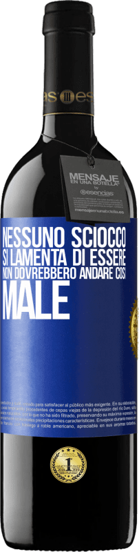 39,95 € Spedizione Gratuita | Vino rosso Edizione RED MBE Riserva Nessuno sciocco si lamenta di essere. Non dovrebbero andare così male Etichetta Blu. Etichetta personalizzabile Riserva 12 Mesi Raccogliere 2016 Tempranillo