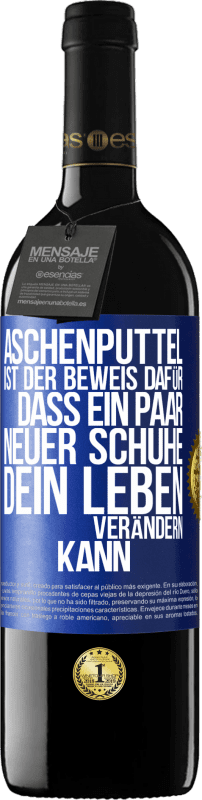 39,95 € | Rotwein RED Ausgabe MBE Reserve Aschenputtel ist der Beweis dafür, dass ein Paar neuer Schuhe dein Leben verändern kann Blaue Markierung. Anpassbares Etikett Reserve 12 Monate Ernte 2015 Tempranillo