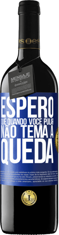 «Espero que quando você pular, não tema a queda» Edição RED MBE Reserva