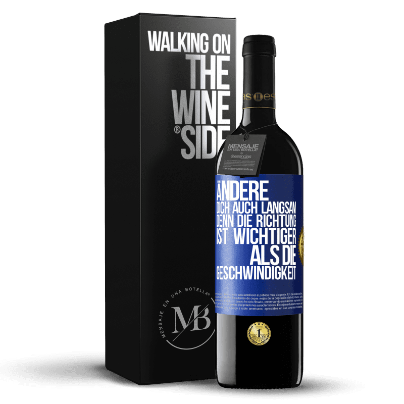 39,95 € Kostenloser Versand | Rotwein RED Ausgabe MBE Reserve Ändere dich, auch langsam, denn die Richtung ist wichtiger als die Geschwindigkeit Blaue Markierung. Anpassbares Etikett Reserve 12 Monate Ernte 2015 Tempranillo