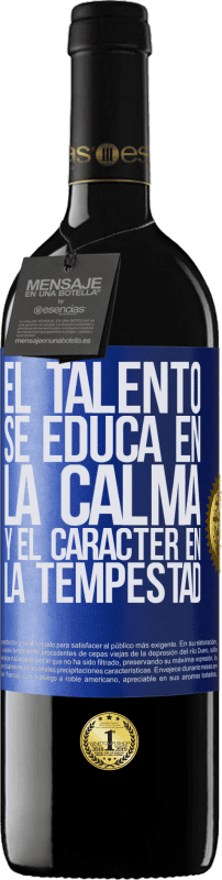 39,95 € | Vino Tinto Edición RED MBE Reserva El talento se educa en la calma y el carácter en la tempestad Etiqueta Azul. Etiqueta personalizable Reserva 12 Meses Cosecha 2014 Tempranillo