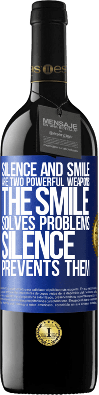 39,95 € | Red Wine RED Edition MBE Reserve Silence and smile are two powerful weapons. The smile solves problems, silence prevents them Blue Label. Customizable label Reserve 12 Months Harvest 2015 Tempranillo