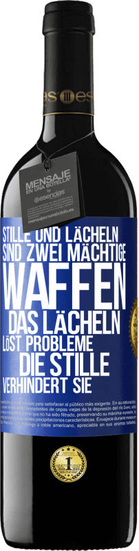 39,95 € | Rotwein RED Ausgabe MBE Reserve Stille und Lächeln sind zwei mächtige Waffen. Das Lächeln löst Probleme, die Stille verhindert sie Blaue Markierung. Anpassbares Etikett Reserve 12 Monate Ernte 2015 Tempranillo