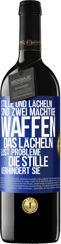 39,95 € | Rotwein RED Ausgabe MBE Reserve Stille und Lächeln sind zwei mächtige Waffen. Das Lächeln löst Probleme, die Stille verhindert sie Blaue Markierung. Anpassbares Etikett Reserve 12 Monate Ernte 2016 Tempranillo
