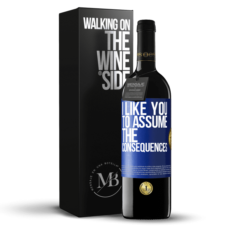 39,95 € Free Shipping | Red Wine RED Edition MBE Reserve I like you to assume the consequences Blue Label. Customizable label Reserve 12 Months Harvest 2015 Tempranillo