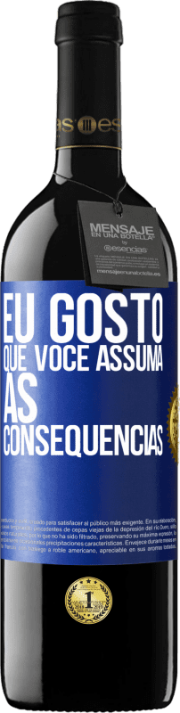 «Eu gosto que você assuma as consequências» Edição RED MBE Reserva