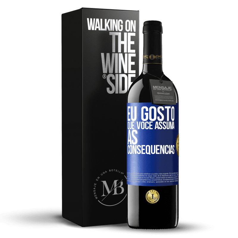 39,95 € Envio grátis | Vinho tinto Edição RED MBE Reserva Eu gosto que você assuma as consequências Etiqueta Azul. Etiqueta personalizável Reserva 12 Meses Colheita 2015 Tempranillo