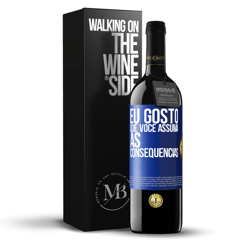 39,95 € Envio grátis | Vinho tinto Edição RED MBE Reserva Eu gosto que você assuma as consequências Etiqueta Azul. Etiqueta personalizável Reserva 12 Meses Colheita 2016 Tempranillo