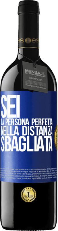39,95 € Spedizione Gratuita | Vino rosso Edizione RED MBE Riserva Sei la persona perfetta nella distanza sbagliata Etichetta Blu. Etichetta personalizzabile Riserva 12 Mesi Raccogliere 2016 Tempranillo