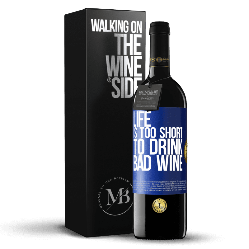 39,95 € Free Shipping | Red Wine RED Edition MBE Reserve Life is too short to drink bad wine Blue Label. Customizable label Reserve 12 Months Harvest 2014 Tempranillo
