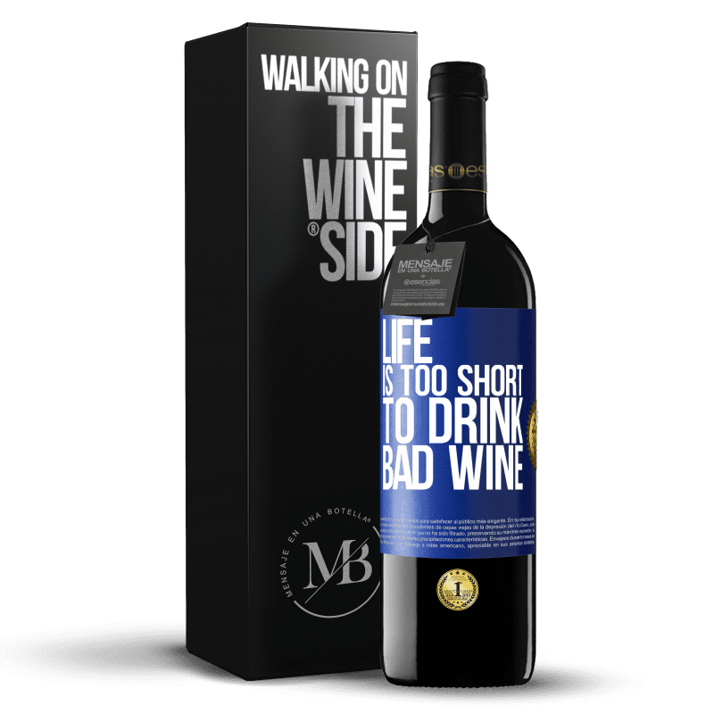 39,95 € Free Shipping | Red Wine RED Edition MBE Reserve Life is too short to drink bad wine Blue Label. Customizable label Reserve 12 Months Harvest 2015 Tempranillo