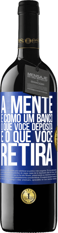 39,95 € | Vinho tinto Edição RED MBE Reserva A mente é como um banco. O que você deposita é o que você retira Etiqueta Azul. Etiqueta personalizável Reserva 12 Meses Colheita 2015 Tempranillo