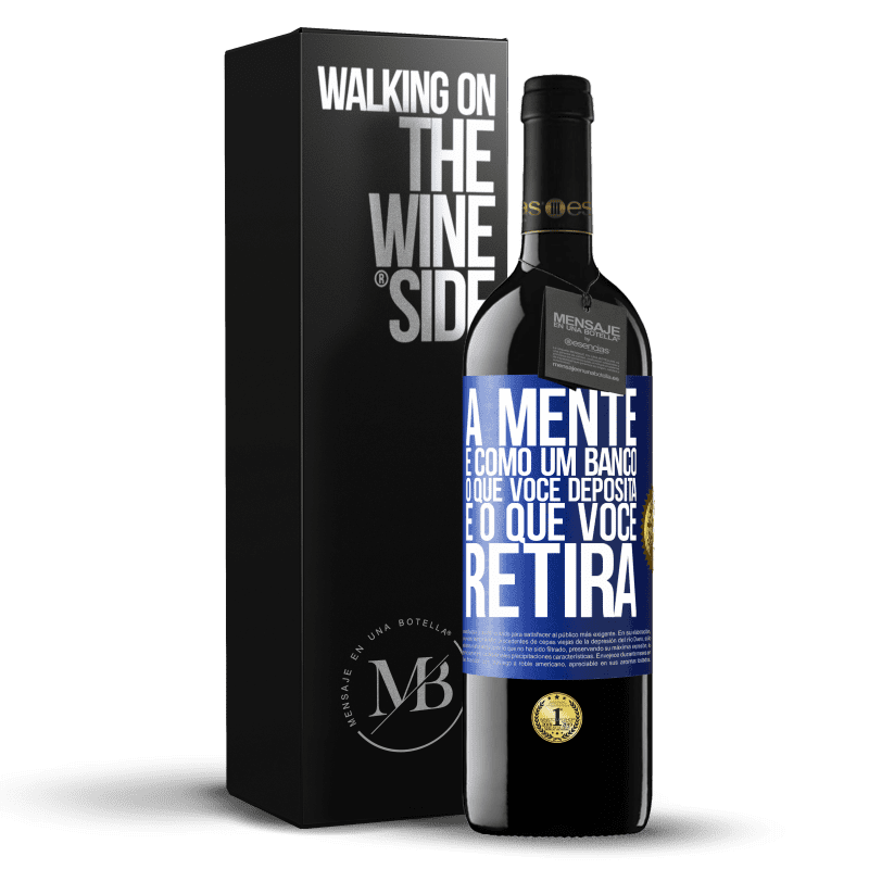 39,95 € Envio grátis | Vinho tinto Edição RED MBE Reserva A mente é como um banco. O que você deposita é o que você retira Etiqueta Azul. Etiqueta personalizável Reserva 12 Meses Colheita 2015 Tempranillo