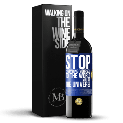 «Stop comparing yourself to the world, you are the universe» RED Edition MBE Reserve