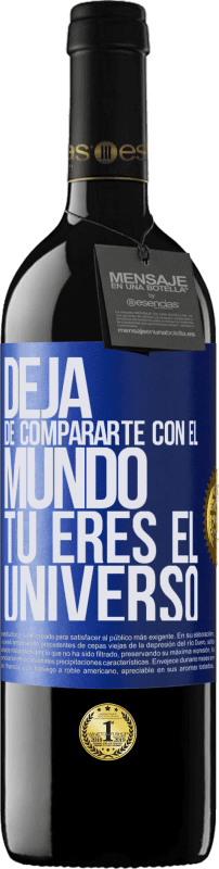 39,95 € Envío gratis | Vino Tinto Edición RED MBE Reserva Deja de compararte con el mundo, tú eres el universo Etiqueta Azul. Etiqueta personalizable Reserva 12 Meses Cosecha 2016 Tempranillo