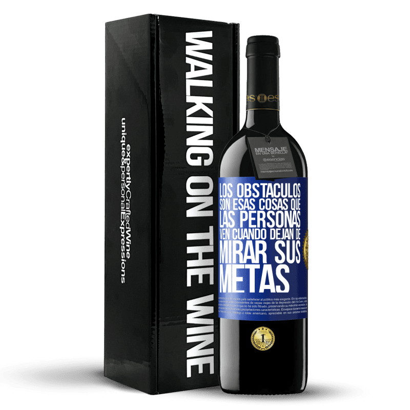 39,95 € Envío gratis | Vino Tinto Edición RED MBE Reserva Los obstáculos son esas cosas que las personas ven cuando dejan de mirar sus metas Etiqueta Azul. Etiqueta personalizable Reserva 12 Meses Cosecha 2015 Tempranillo