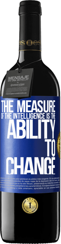 39,95 € | 红酒 RED版 MBE 预订 智力的度量是改变的能力 蓝色标签. 可自定义的标签 预订 12 个月 收成 2014 Tempranillo