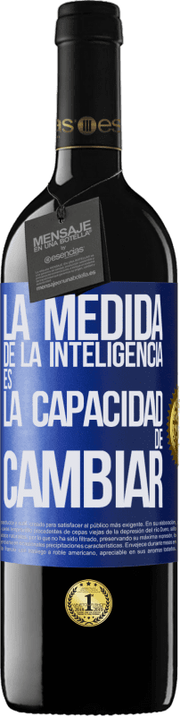 39,95 € | Vino Tinto Edición RED MBE Reserva La medida de la inteligencia es la capacidad de cambiar Etiqueta Azul. Etiqueta personalizable Reserva 12 Meses Cosecha 2014 Tempranillo