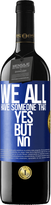 «We all have someone yes but no» RED Edition MBE Reserve