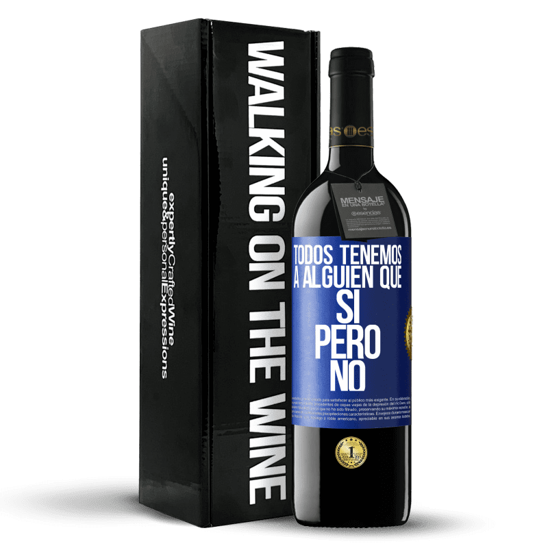 39,95 € Envío gratis | Vino Tinto Edición RED MBE Reserva Todos tenemos a alguien que sí pero no Etiqueta Azul. Etiqueta personalizable Reserva 12 Meses Cosecha 2015 Tempranillo