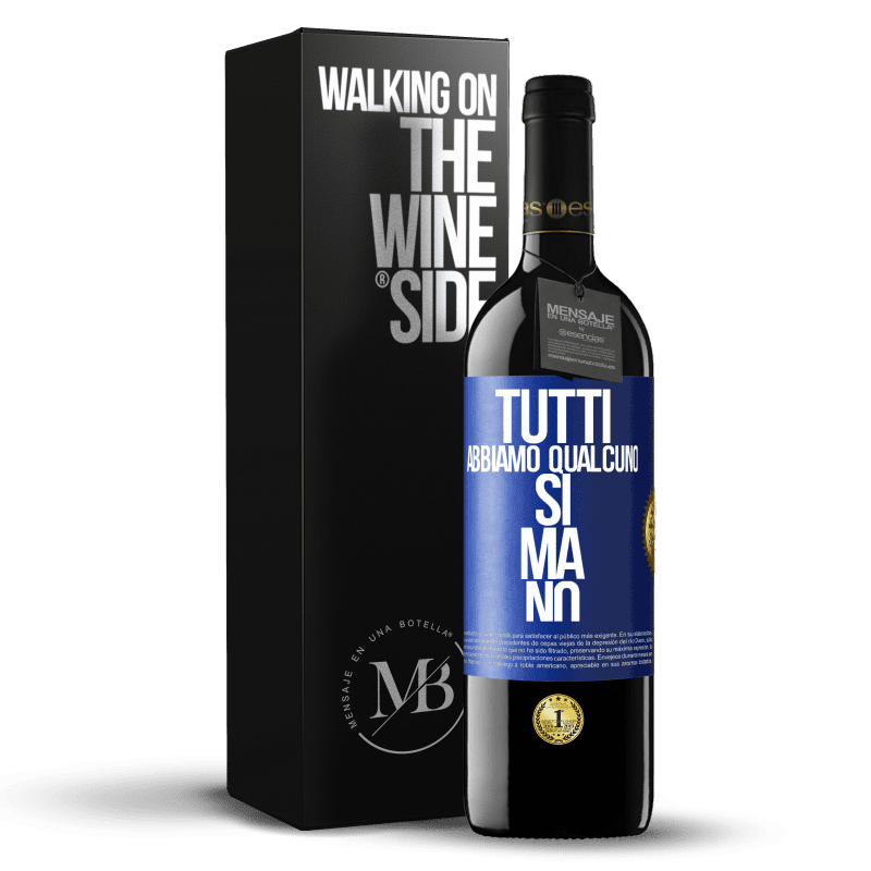 39,95 € Spedizione Gratuita | Vino rosso Edizione RED MBE Riserva Tutti abbiamo qualcuno sì ma no Etichetta Blu. Etichetta personalizzabile Riserva 12 Mesi Raccogliere 2016 Tempranillo
