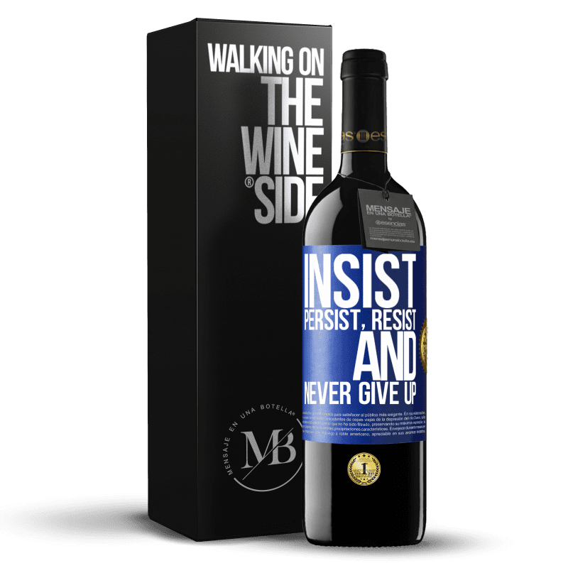 39,95 € Free Shipping | Red Wine RED Edition MBE Reserve Insist, persist, resist, and never give up Blue Label. Customizable label Reserve 12 Months Harvest 2014 Tempranillo