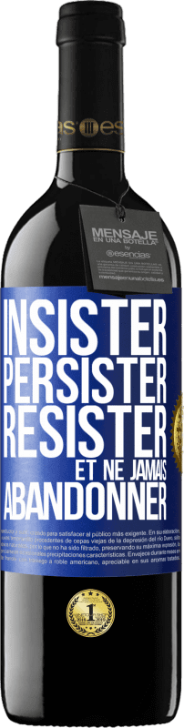 39,95 € Envoi gratuit | Vin rouge Édition RED MBE Réserve Insister, persister, résister et ne jamais abandonner Étiquette Bleue. Étiquette personnalisable Réserve 12 Mois Récolte 2016 Tempranillo