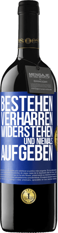 39,95 € Kostenloser Versand | Rotwein RED Ausgabe MBE Reserve Bestehen, verharren, widerstehen und niemals aufgeben Blaue Markierung. Anpassbares Etikett Reserve 12 Monate Ernte 2016 Tempranillo