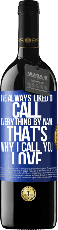 «Мне всегда нравилось называть все по имени, поэтому я называю тебя любовь» Издание RED MBE Бронировать