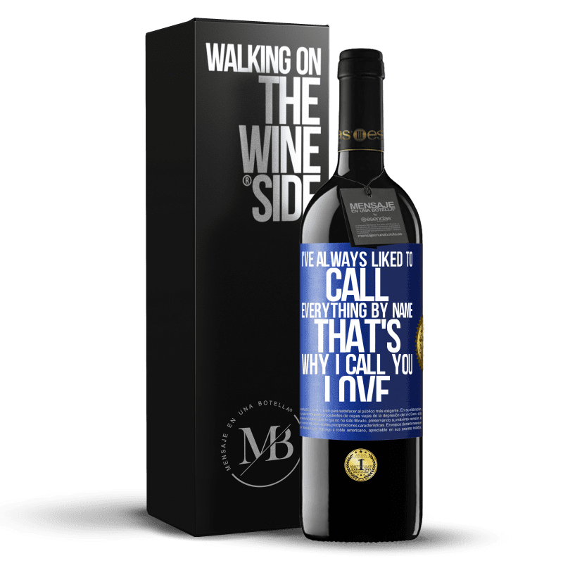 24,95 € Free Shipping | Red Wine RED Edition Crianza 6 Months I've always liked to call everything by name, that's why I call you love Blue Label. Customizable label Aging in oak barrels 6 Months Harvest 2019 Tempranillo